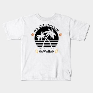 It's Christmas In Hawaiian Kids T-Shirt